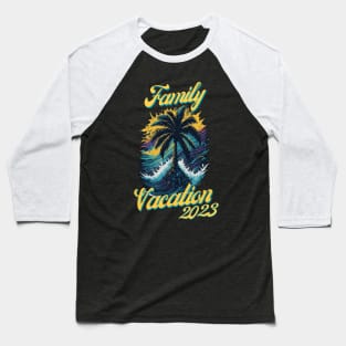 Family Vacation 2023 Baseball T-Shirt